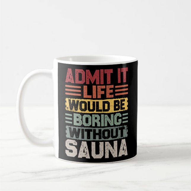 Retro Sauna Master Life langweilig wäre ohne SA Kaffeetasse (Links)