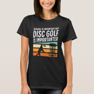 Retro School ist wichtig, aber Disk Golf ist wicht T-Shirt