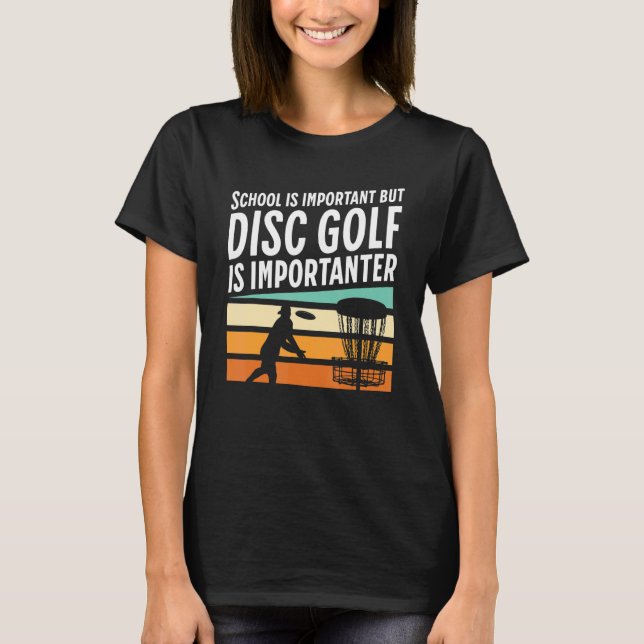 Retro School ist wichtig, aber Disk Golf ist wicht T-Shirt (Vorderseite)