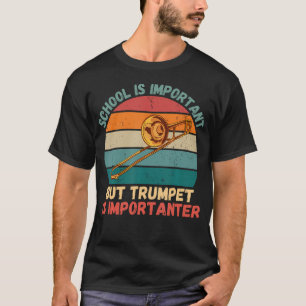Retro-Schule ist wichtig Trompete ist wichtiger T T-Shirt