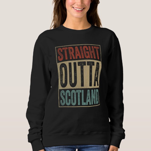 Retro Scotland Souvenir Scotland Straight Outta Sc Sweatshirt (Vorderseite)