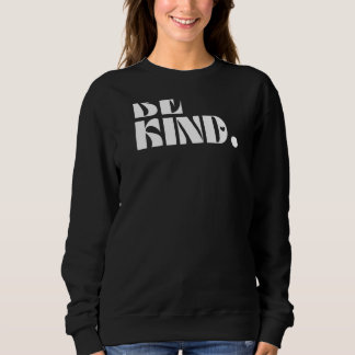 Retro Sei nett inspirierend gegen Mobbing Sweatshirt