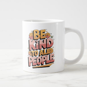 "Retro 'Sei nett zu allen Menschen' Typografie-De Jumbo-Tasse