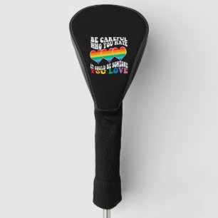 Retro Sei vorsichtig, wen du hasst Es könnte jeman Golf Headcover