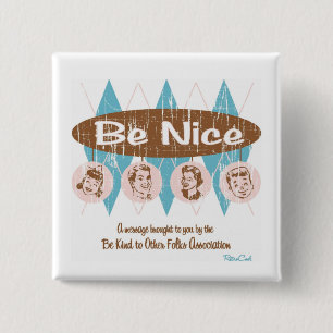 Retro 'seien Sie Nice Button