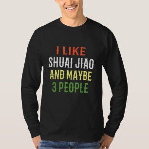 Retro Shuai Jiao I like Shuai Jiao und vielleicht T-Shirt
