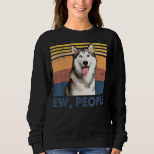 Retro Siberian Husky Ew People Siberian Husky Lov Sweatshirt