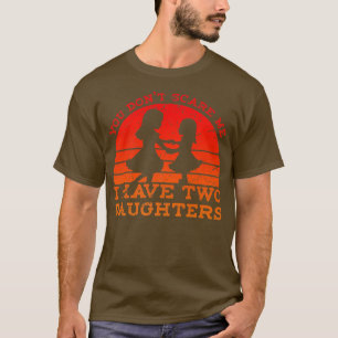 Retro Sie kümmern mich nicht, ich habe zwei Töchte T-Shirt