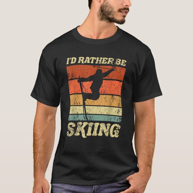 Retro Ski Vacation Winter Sports Skiers I d Rather T-Shirt (Vorderseite)