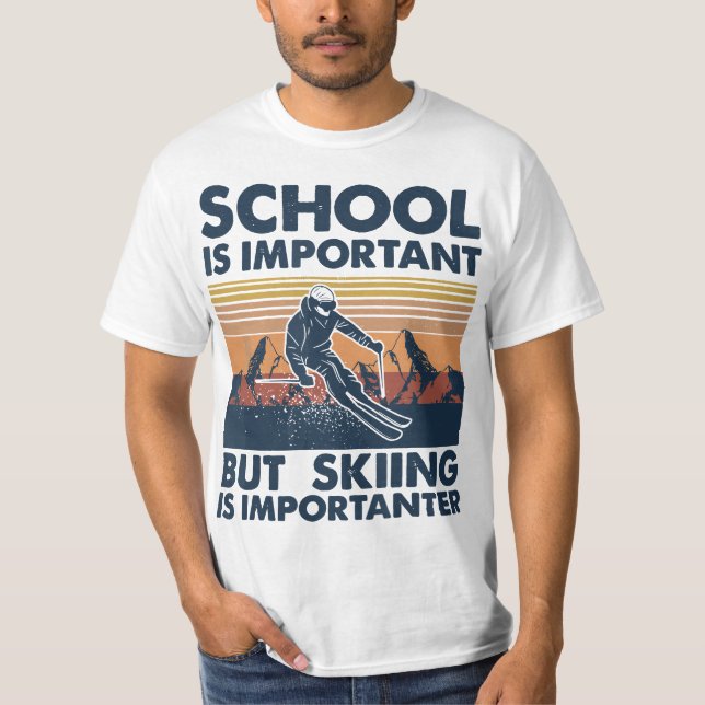 Retro SKiing School Is Important But Skiing Is Imp T-Shirt (Vorderseite)