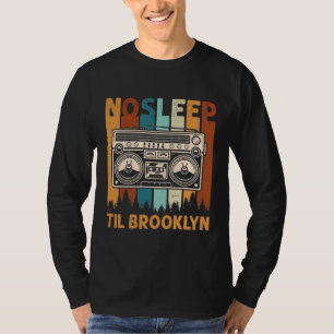 Retro Sleep Til Brooklyn Shirt Alte Schule Tragbar