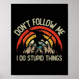 Retro Snowboard I Do Stupid Dinge Vintag Snowmob Poster