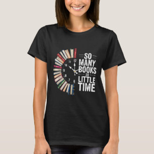 Retro so viele Bücher wenig Zeit Buchuhr lesen T-Shirt