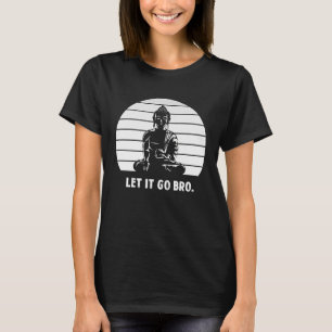 Retro Sonnenuntergang Ließ es gehen bro buddha sit T-Shirt