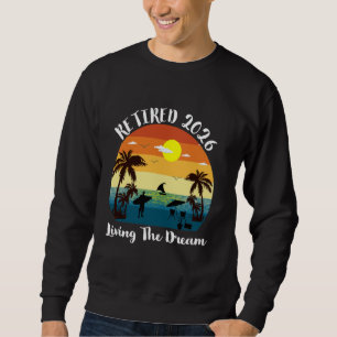 Retro Sonnenuntergang Rentner 2026 Leben im Traum Sweatshirt