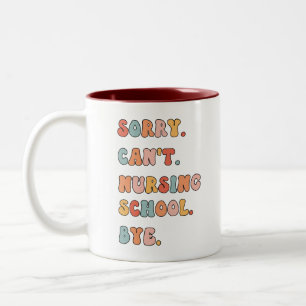 Retro Sorry can't Nursing School   Student Nurse Zweifarbige Tasse