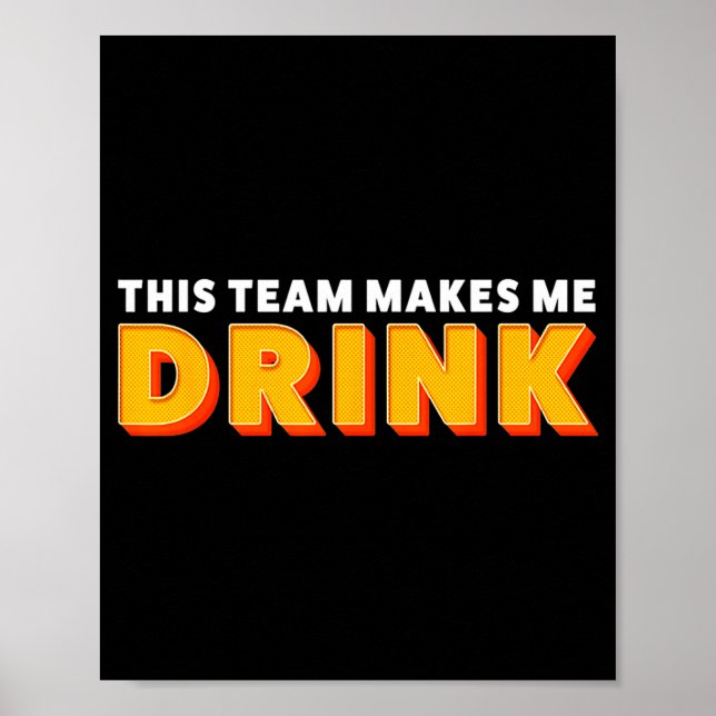 Retro Srt This Team Makes Me Drink Funny Football  Poster (Vorne)