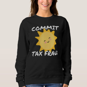 Retro Steuerbetrug begehen Ironische Steuer Sweatshirt