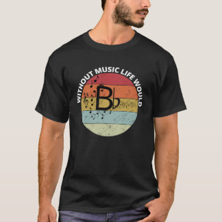 Retro-Stil ohne Musik wäre das Leben BFlat Musical T-Shirt