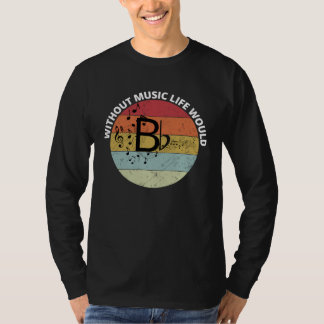 Retro-Stil ohne Musik wäre das Leben BFlat Musical T-Shirt