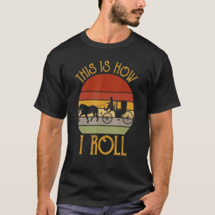 Retro-Stil So rolle ich Pferd und Kutsche T-Shirt