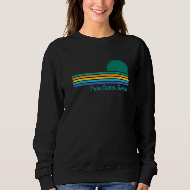 Retro Stripes Sunset True Crime Junkie Sweatshirt (Vorderseite)