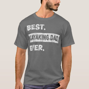 Retro Style Best Kayaking Dad Ever Kayak T-Shirt