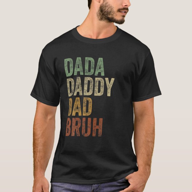 Retro Style Dada Daddy Dad Bruh Funny Sarcastic T-Shirt (Vorderseite)