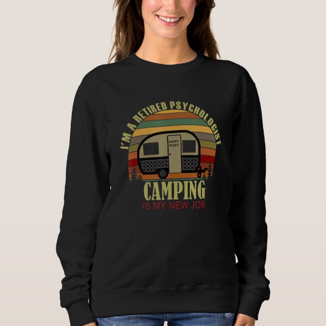 Retro Sunset Camper Retired PSYCHOLOGIST New Job C Sweatshirt (Vorderseite)