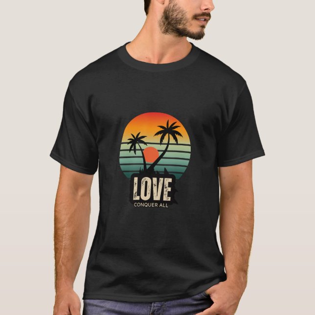 Retro Sunset Palm Tree "Liebe erobert alle" T - Sh T-Shirt (Vorderseite)