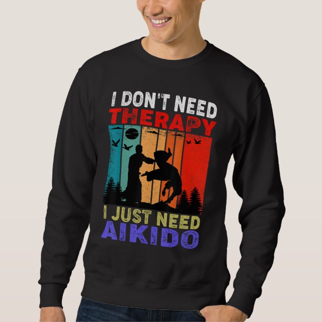 Retro Sunset Slogan I Don't Need Therapy I Just Ne Sweatshirt (Vorderseite)