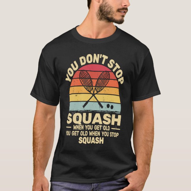 retro sunset you don't Stop Squash when you get ol T-Shirt (Vorderseite)
