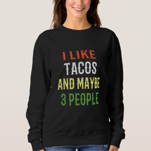 Retro-Taco-Design Ich mag Tacos und vielleicht 3 L Sweatshirt
