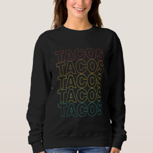 Retro Tacos Mexican Food Taco Sweatshirt