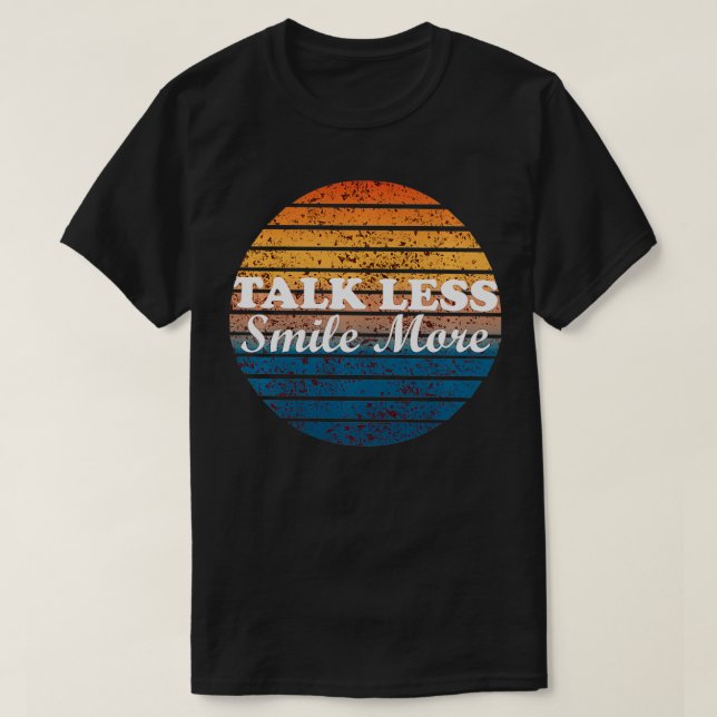 Retro Talk Less Smile More  T-Shirt (Design vorne)