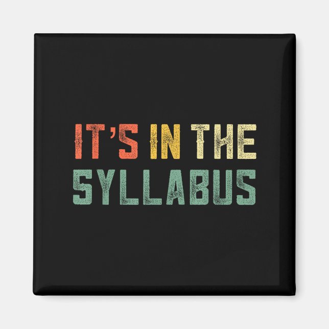 Retro Tenure Professor Its In The Syllabus College Magnet (Vorne)