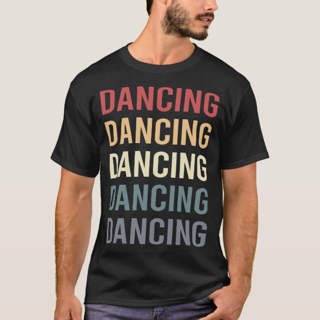 Retro Text Dancing Dance Dancer T-Shirt (Vorderseite)