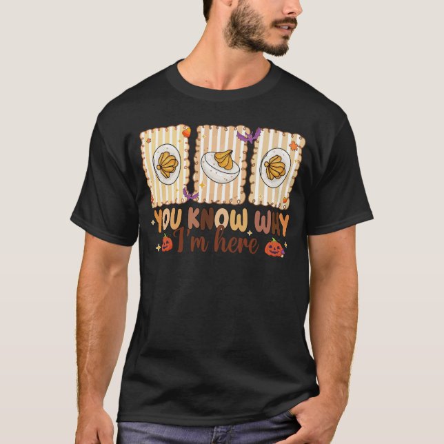 Retro Thanksgiving You Know Why I'm Here Deviled  T-Shirt (Vorderseite)