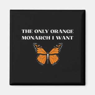 Retro the only Orange Monarch I Wollte Anti Author Magnet