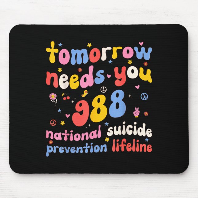 Retro Tomorrow Needs You 988 Suicide Prevention Aw Mousepad (Vorne)