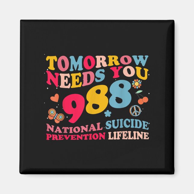 Retro Tomorrow Needs You 988 Suicide Prevention  Magnet (Vorne)