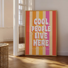Retro Trendy "Cool People Live Here" Custom Poster