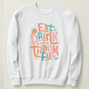 Retro trinken und dankbar zum Erntedankfest sein Sweatshirt