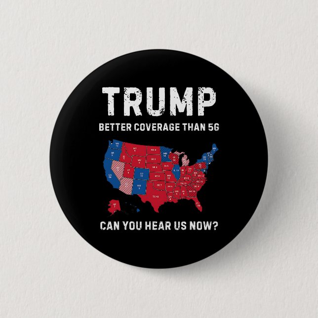 Retro Trump Better Coverage Than 5g Can You Hear U Button (Vorderseite)