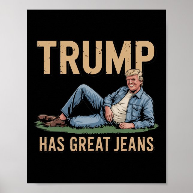 Retro Trump Has Great Jeans Funny Meme  Poster (Vorne)
