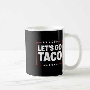 Retro Trump kneift immer Let's Go Taco Lustig Kaffeetasse