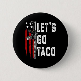 Retro Trump kneift immer raus Los geht's Taco Lust Button
