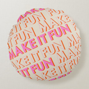 Retro Typografie, diagonal, 'Make It Fun'. Rundes Kissen