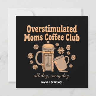 Retro-Überstimulierte-Mütter-Coffee-Club-Grafik Einladung
