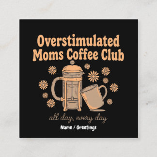 Retro-Überstimulierte-Mütter-Coffee-Club-Grafik Quadratische Visitenkarte